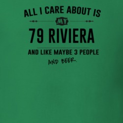 All I Care About Is My 79 Riviera And Beer Funny T Shirt