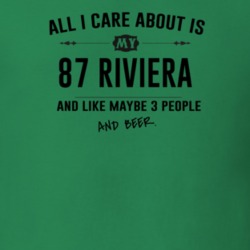 All I Care About Is My 87 Riviera And Beer Funny T Shirt