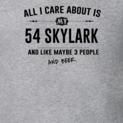 All I Care About Is My 54 Skylark And Beer Funny T Shirt