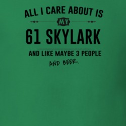 All I Care About Is My 61 Skylark And Beer Funny T Shirt