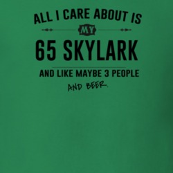 All I Care About Is My 65 Skylark And Beer Funny T Shirt