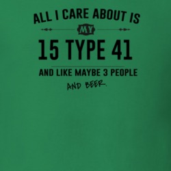 All I Care About Is My 15 Type 41 And Beer Funny T Shirt