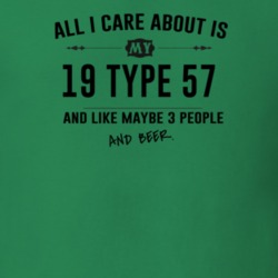 All I Care About Is My 19 Type 57 And Beer Funny T Shirt