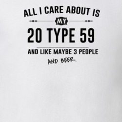 All I Care About Is My 20 Type 59 And Beer Funny T Shirt