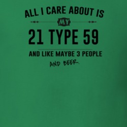 All I Care About Is My 21 Type 59 And Beer Funny T Shirt