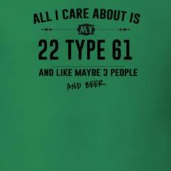 All I Care About Is My 22 Type 61 And Beer Funny T Shirt