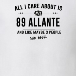 All I Care About Is My 89 Allante And Beer Funny T Shirt