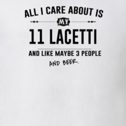 All I Care About Is My 11 Lacetti And Beer Funny T Shirt