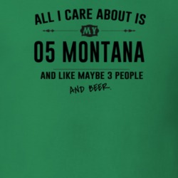 All I Care About Is My 05 Montana And Beer Funny T Shirt