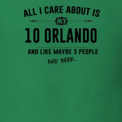 All I Care About Is My 10 Orlando And Beer Funny T Shirt