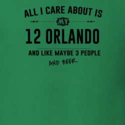 All I Care About Is My 12 Orlando And Beer Funny T Shirt