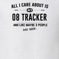 All I Care About Is My 08 Tracker And Beer Funny T Shirt