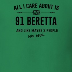 All I Care About Is My 91 Beretta And Beer Funny T Shirt