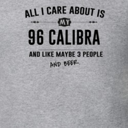 All I Care About Is My 96 Calibra And Beer Funny T Shirt
