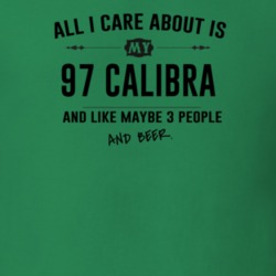 All I Care About Is My 97 Calibra And Beer Funny T Shirt