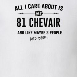 All I Care About Is My 81 Chevair And Beer Funny T Shirt