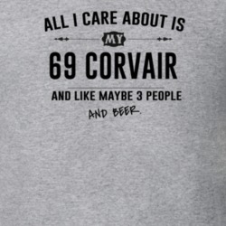 All I Care About Is My 69 Corvair And Beer Funny T Shirt