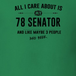 All I Care About Is My 78 Senator And Beer Funny T Shirt