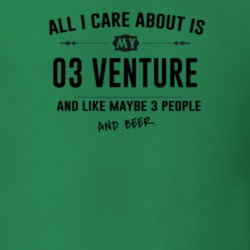 All I Care About Is My 03 Venture And Beer Funny T Shirt