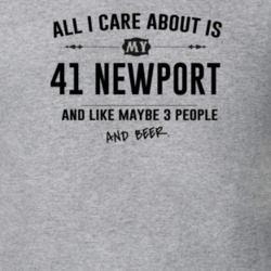 All I Care About Is My 41 Newport And Beer Funny T Shirt