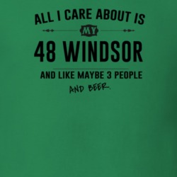 All I Care About Is My 48 Windsor And Beer Funny T Shirt