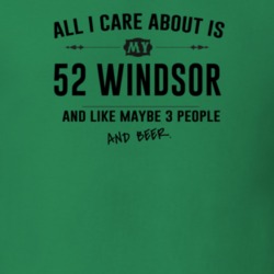 All I Care About Is My 52 Windsor And Beer Funny T Shirt