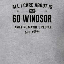 All I Care About Is My 60 Windsor And Beer Funny T Shirt