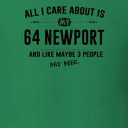 All I Care About Is My 64 Newport And Beer Funny T Shirt