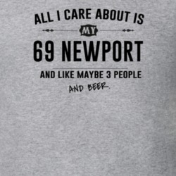 All I Care About Is My 69 Newport And Beer Funny T Shirt