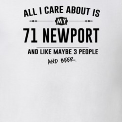 All I Care About Is My 71 Newport And Beer Funny T Shirt
