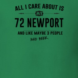All I Care About Is My 72 Newport And Beer Funny T Shirt