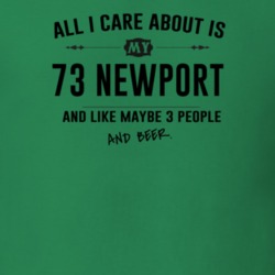 All I Care About Is My 73 Newport And Beer Funny T Shirt
