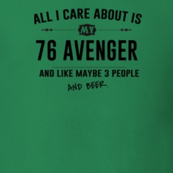 All I Care About Is My 76 Avenger And Beer Funny T Shirt