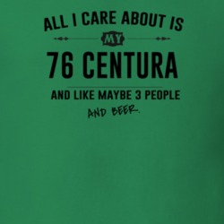 All I Care About Is My 76 Centura And Beer Funny T Shirt