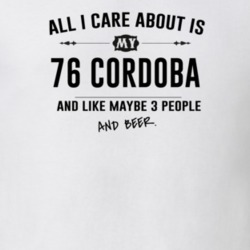 All I Care About Is My 76 Cordoba And Beer Funny T Shirt