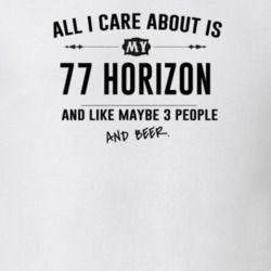 All I Care About Is My 77 Horizon And Beer Funny T Shirt