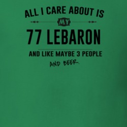 All I Care About Is My 77 Lebaron And Beer Funny T Shirt
