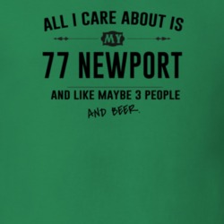 All I Care About Is My 77 Newport And Beer Funny T Shirt
