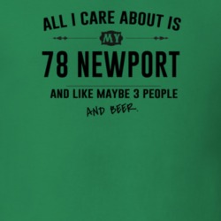 All I Care About Is My 78 Newport And Beer Funny T Shirt