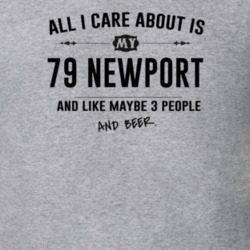 All I Care About Is My 79 Newport And Beer Funny T Shirt