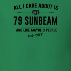 All I Care About Is My 79 Sunbeam And Beer Funny T Shirt