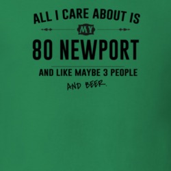 All I Care About Is My 80 Newport And Beer Funny T Shirt