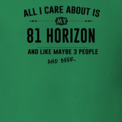 All I Care About Is My 81 Horizon And Beer Funny T Shirt