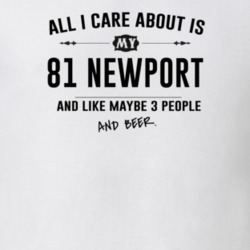 All I Care About Is My 81 Newport And Beer Funny T Shirt