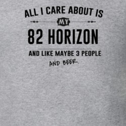 All I Care About Is My 82 Horizon And Beer Funny T Shirt