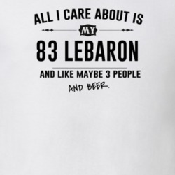 All I Care About Is My 83 Lebaron And Beer Funny T Shirt