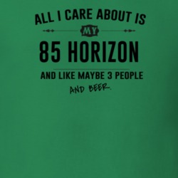 All I Care About Is My 85 Horizon And Beer Funny T Shirt
