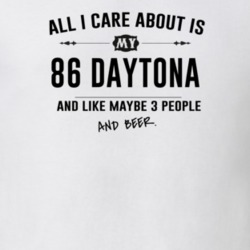 All I Care About Is My 86 Daytona And Beer Funny T Shirt