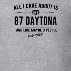 All I Care About Is My 87 Daytona And Beer Funny T Shirt