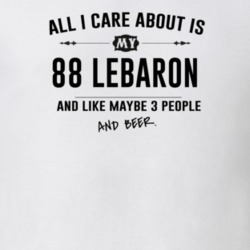 All I Care About Is My 88 Lebaron And Beer Funny T Shirt